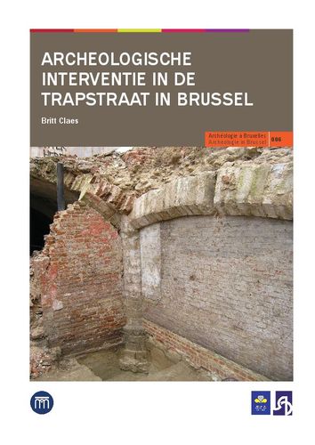 Kaft van Archeologische interventie in de Trapstraat in Brussel